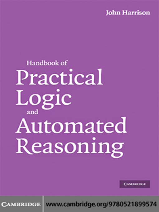 Title details for Handbook of Practical Logic and Automated Reasoning by John Harrison - Available